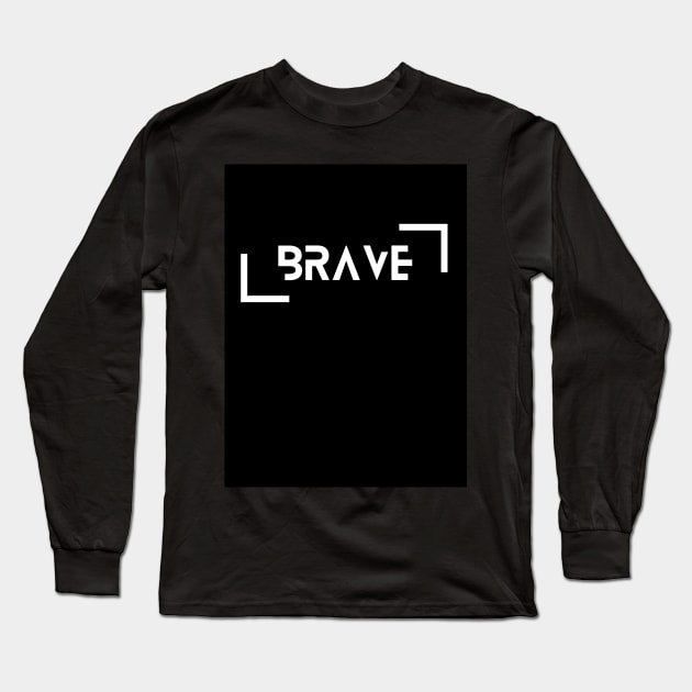 Brave Long Sleeve T-Shirt by Light Up Glow 